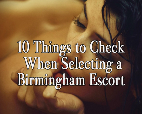 10-things-to-check-when-selecting-birmingham-escort