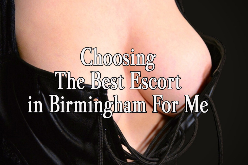 choosing-the-best-escort-in-birmingham-for-me